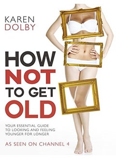 ^(M) HOW NOT TO GET OLD