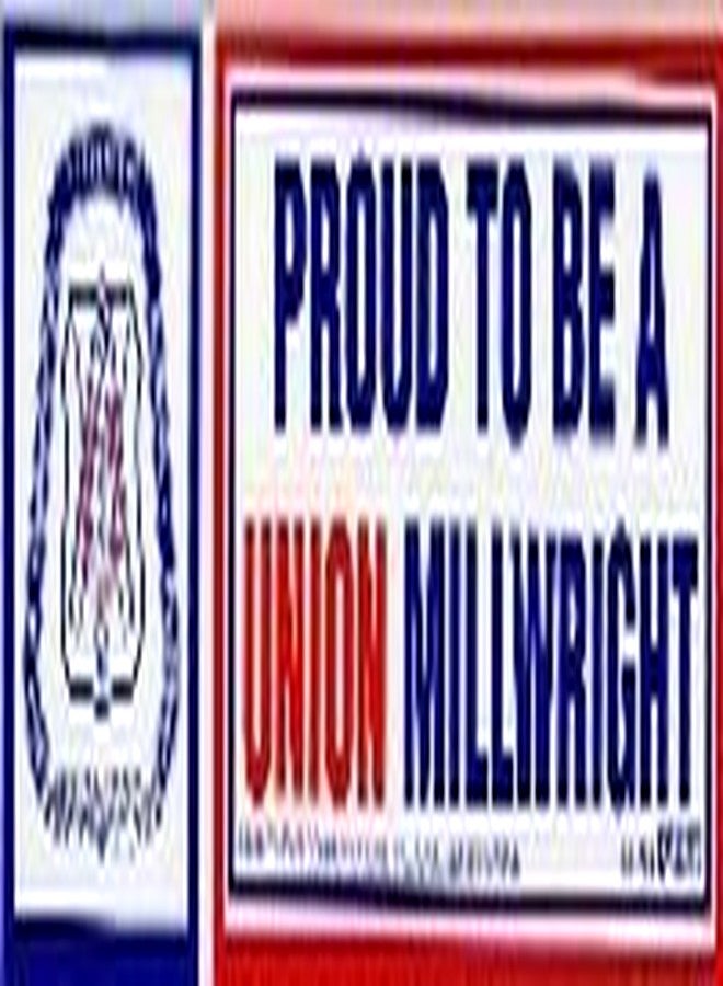 Stickers 3 Proud to Be a Union Millwright Bumper Stickers T-118 - Image 2