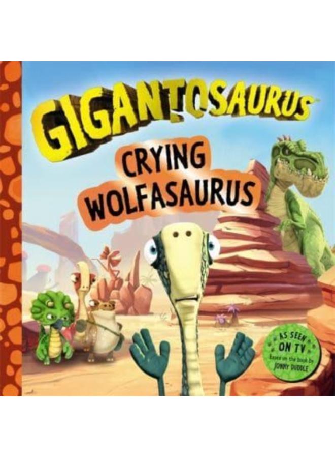 Gigantosaurus - Crying Wolfasaurus : The Boy Who Cried Wolf, dinosaur-style! 