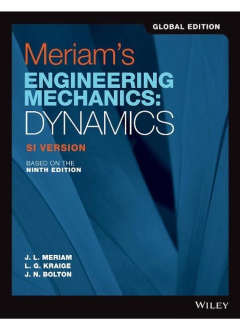 Meriam`s Engineering Mechanics: Dynamics SI Version By James L. Meriam, L. G. Kraige