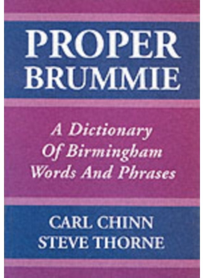 Proper Brummie A Dictionary of Birmingham Words and Phrases - Paperback