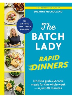 The Batch Lady Rapid Dinners: No-fuss grab and cook meals for the whole week in just 30 minutes  - Image 5