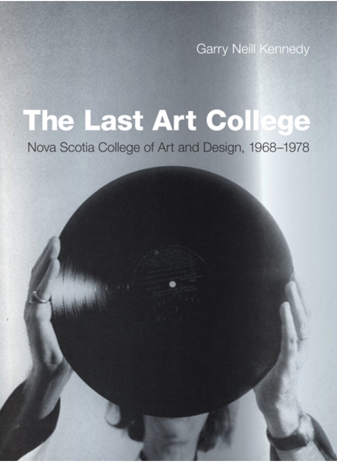The Last Art College : Nova Scotia College of Art and Design, 1968-1978 