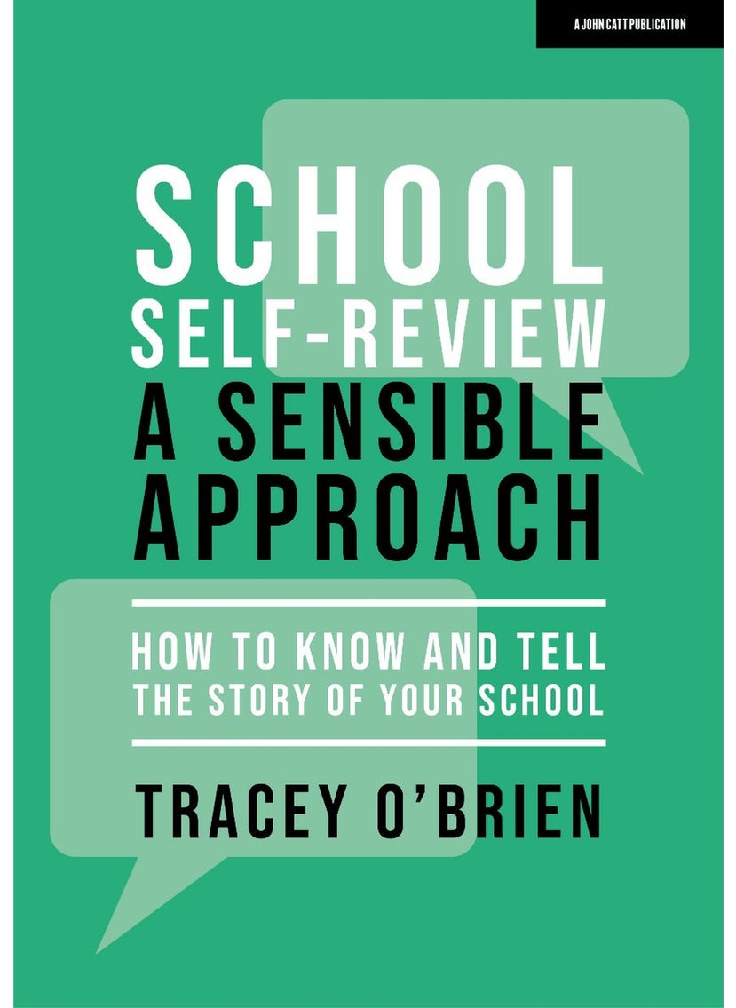 School self-review – a sensible approach: How to know and tell the story of your school 