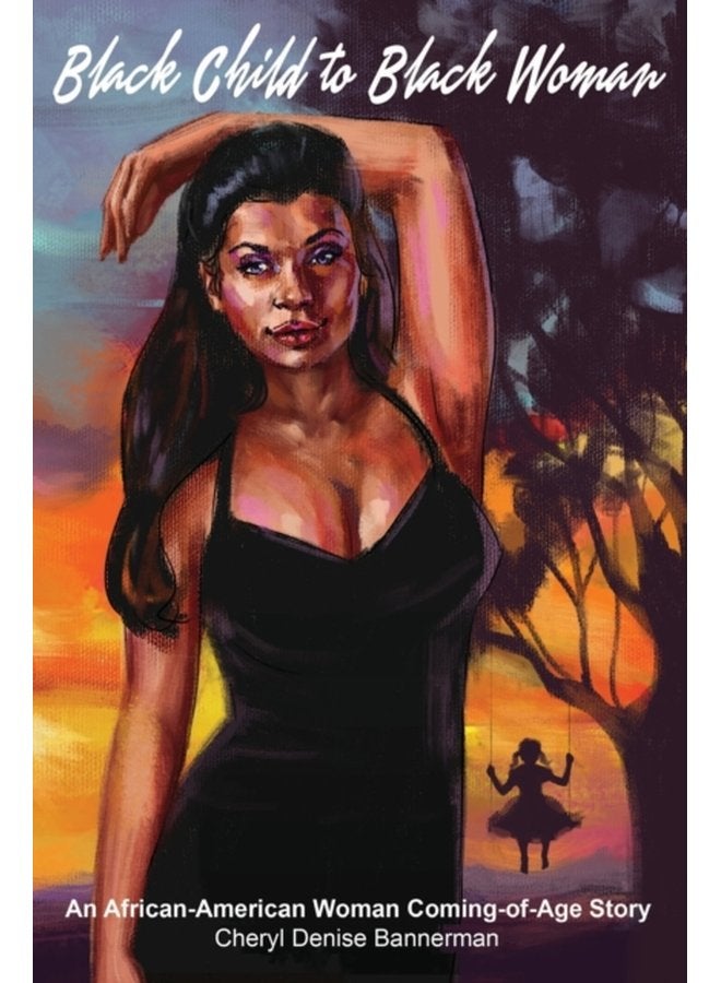 Black Child to Black Woman An African American Woman Coming of Age Story - Paperback