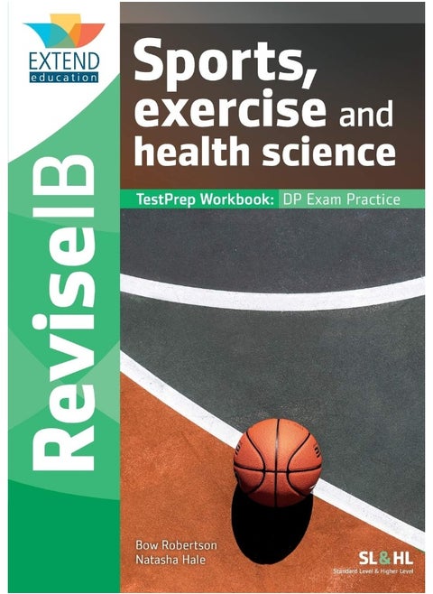 Extend Education Sports, Exercise and Health Science (SL and HL): Revise IB TestPrep Workbook