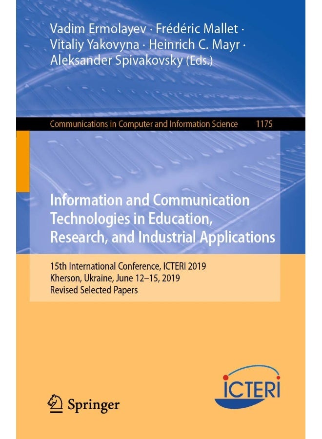 Information and Communication Technologies in Education, Research, and Industrial Applications: 15th International Conference, ICTERI 2019, Kherson, Ukraine, June 12-15, 2019, Revised Selected Papers