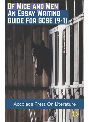 Of Mice And Men Essay Writing Guide For Gcse 