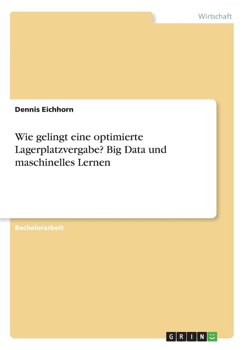 Wie gelingt eine optimierte Lagerplatzvergabe? Big Data und maschinelles Lernen