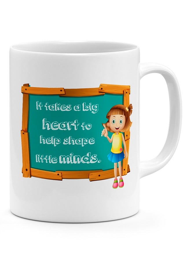 LIT It Takes A Big Heart To Help Shape Little Minds Coffee Mug