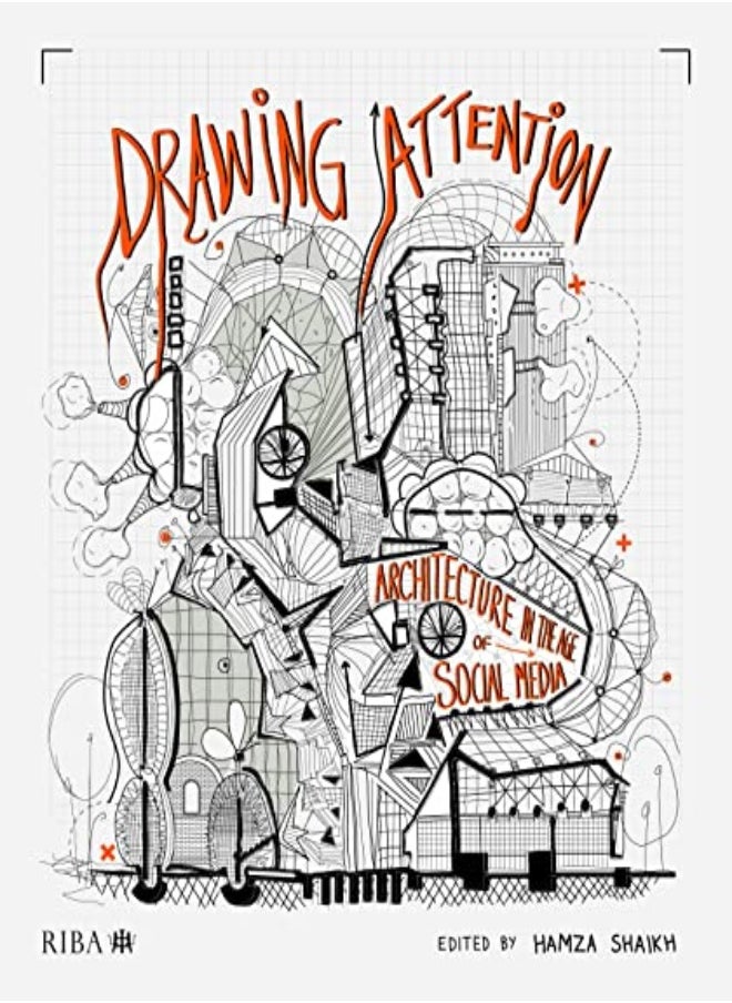 Drawing Attention: Architecture In The Age Of Social Media 