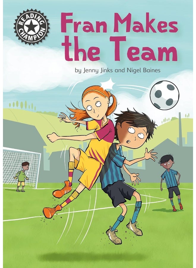 Reading Champion: Fran Makes the Team: Independent Reading 16