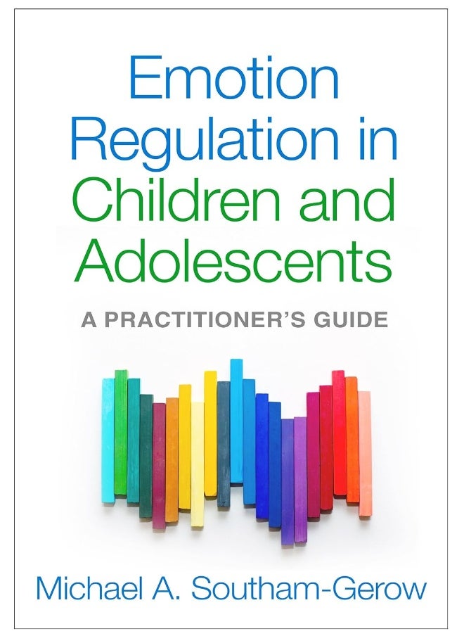 Emotion Regulation in Children and Adolescents: A Practitioner's Guide 