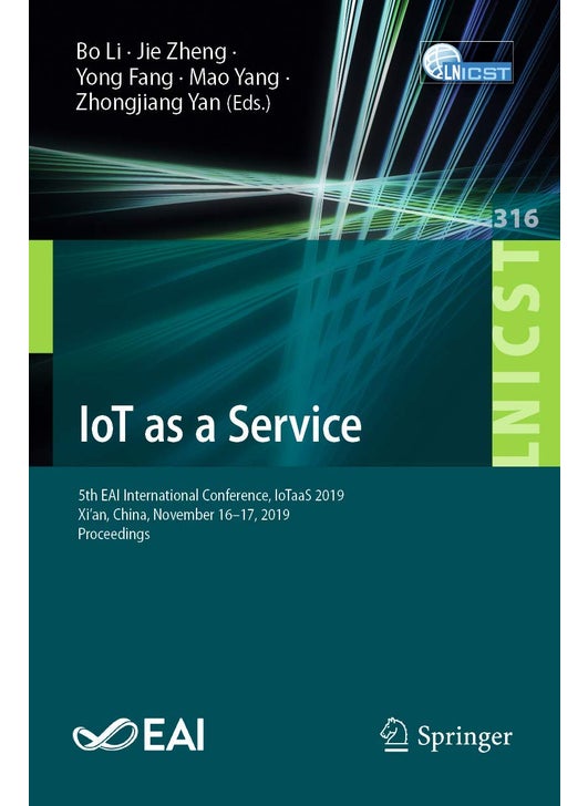 IoT as a Service: 5th EAI International Conference, IoTaaS 2019, Xi'an, China, November 16-17, 2019, Proceedings