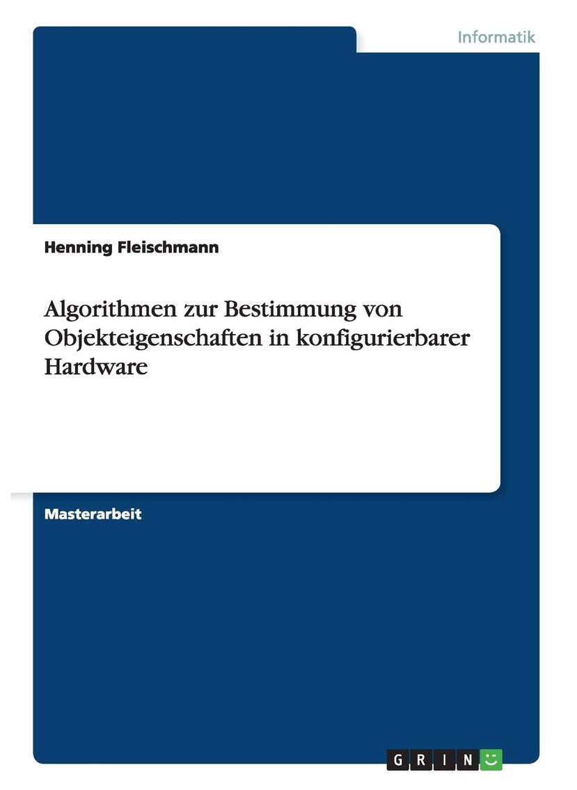 Algorithmen zur Bestimmung von Objekteigenschaften in konfigurierbarer Hardware 