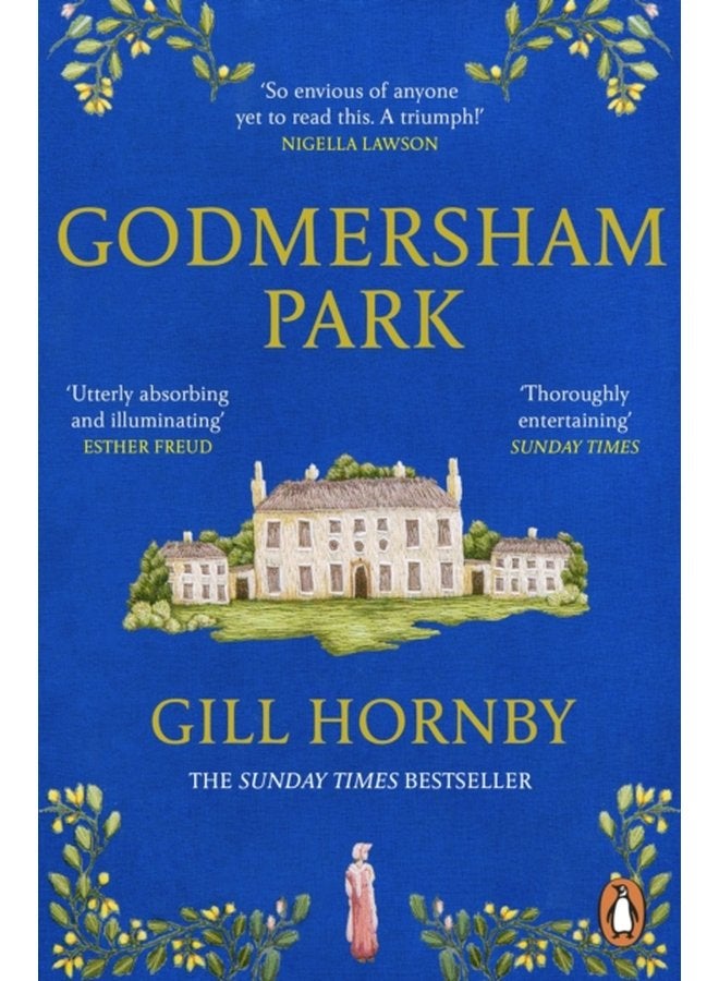 Godmersham Park The Sunday Times top ten bestseller by the acclaimed author of Miss Austen - Paperback