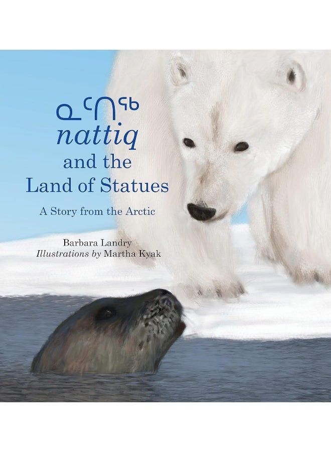 nattiq and the Land of Statues: A Story from the Arctic 