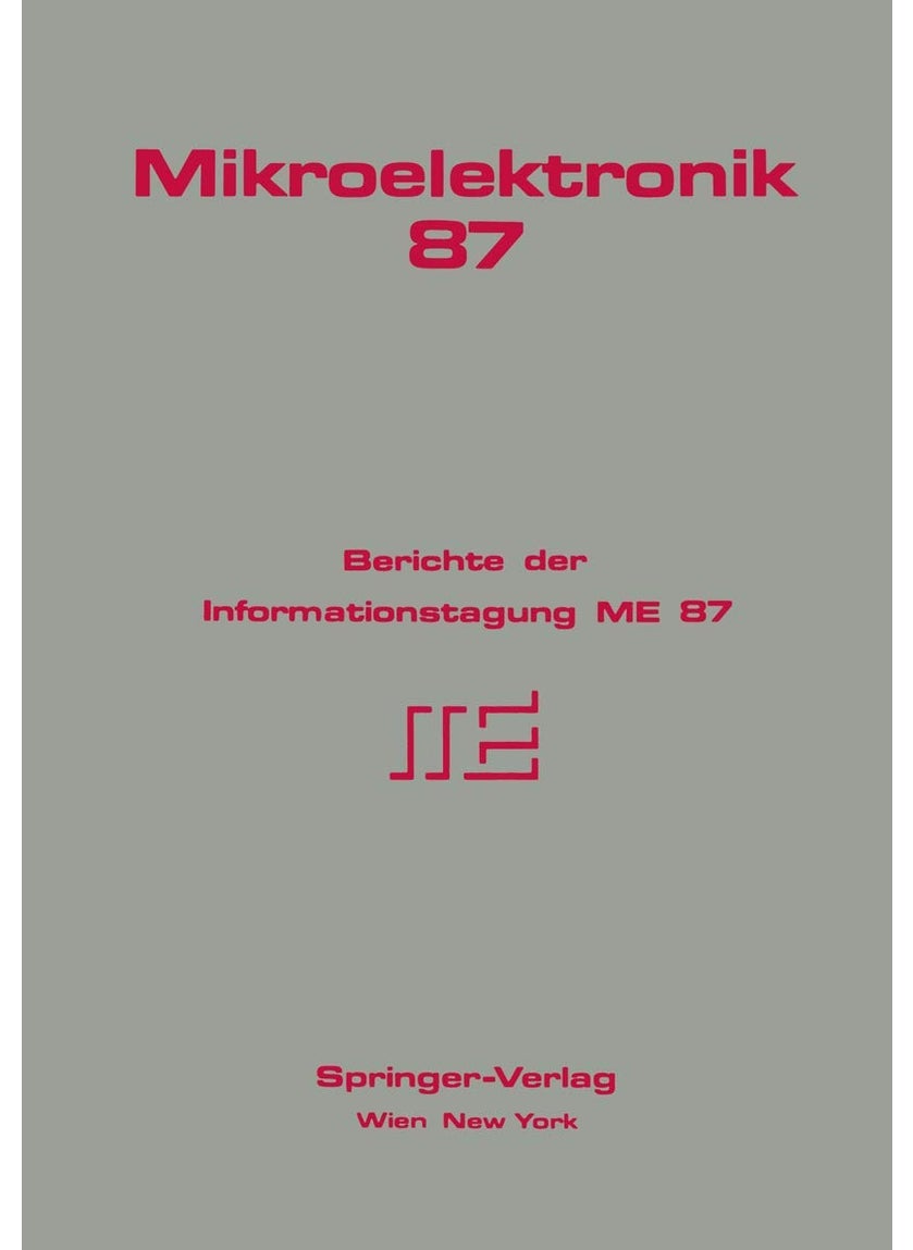 Mikroelektronik 87: Berichte Der Informationstagung Me 87 