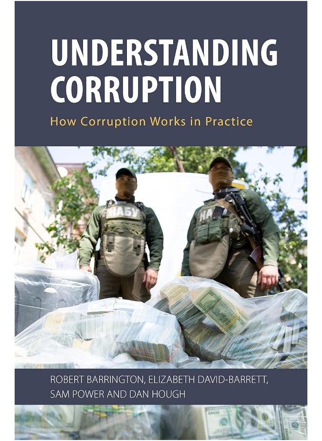 Understanding Corruption: How Corruption Works in Practice 
