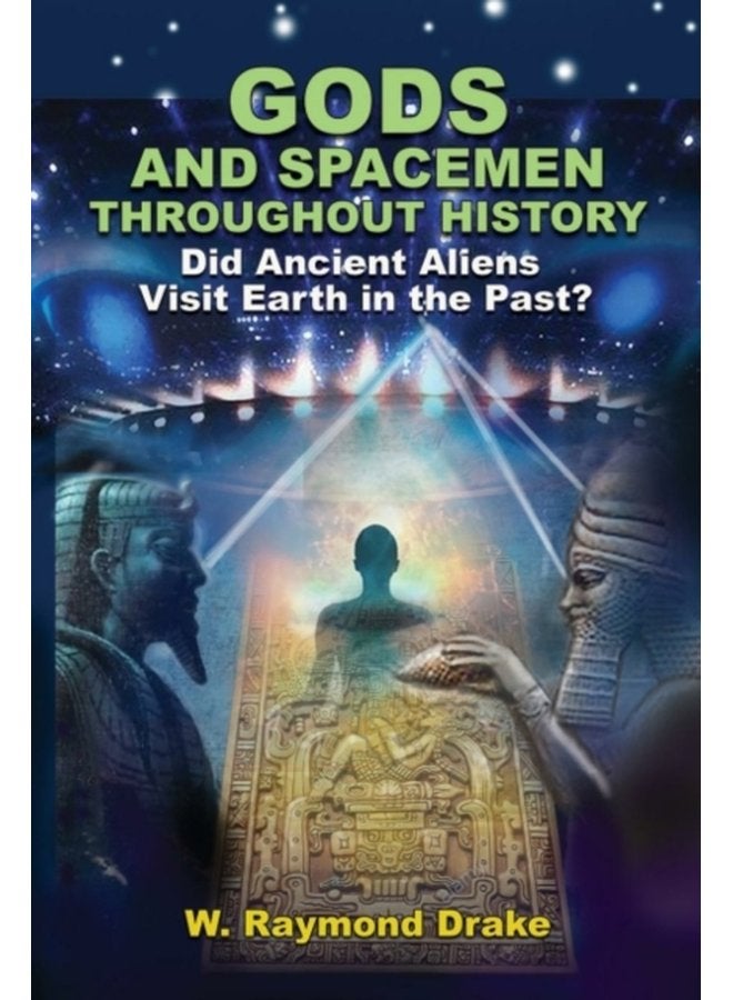 Gods and Spacemen Throughout History Did Ancient Aliens Visit Earth in the Past - Paperback