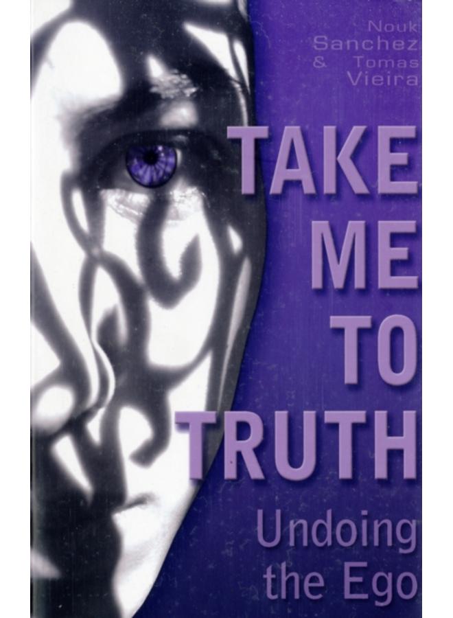 Take Me to Truth : Undoing the Ego 