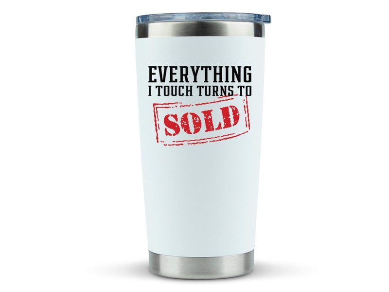 KLUBI Real Estate Agent Gift  Everything I Touch Turns To Sold Tumbler 20oz Realtor Gifts for Men  Women Real Estate Supplies for Agents Fun Cup for Sales Reps