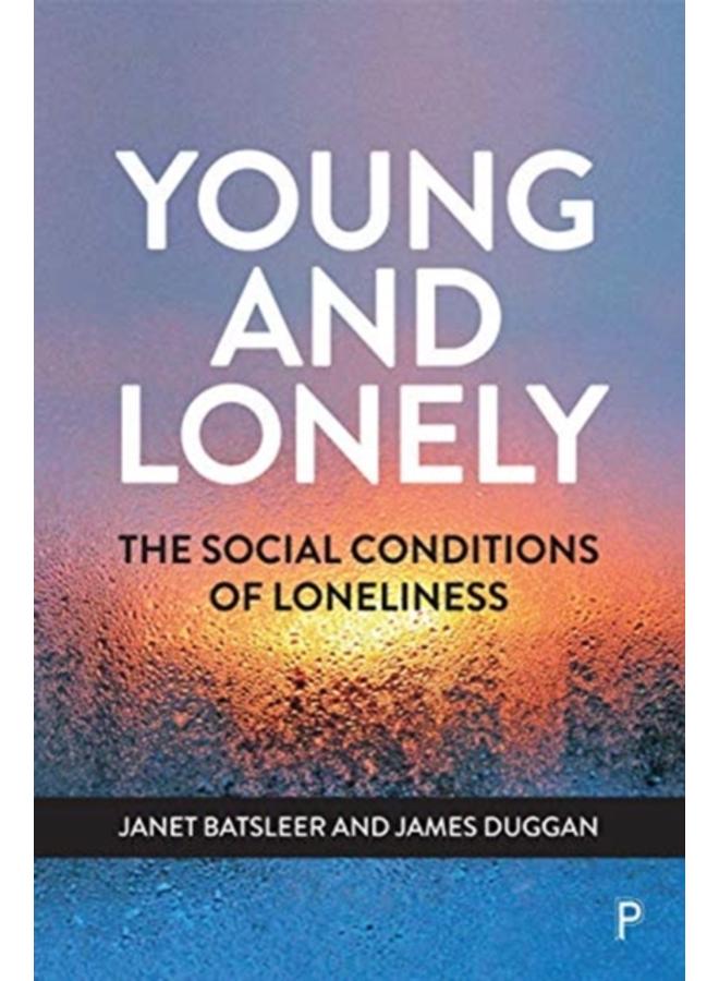 Young and Lonely : The Social Conditions of Loneliness