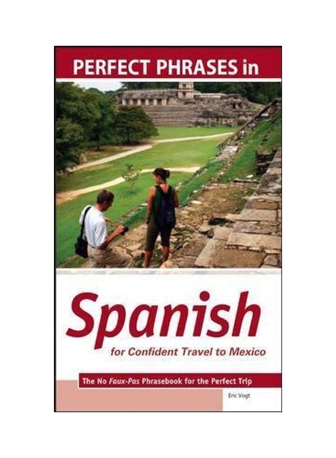 Perfect Phrases in Spanish for Confident Travel to Mexico (Perfect Phrases Series)