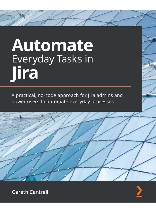 باكت أتمتة المهام اليومية في جيرا: نهج عملي بدون كود لمسؤولي جيرا والمستخدمين المتقدمين لأتمتة العمليات اليومية