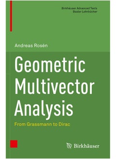 Geometric Multivector Analysis: From Grassmann to Dirac 