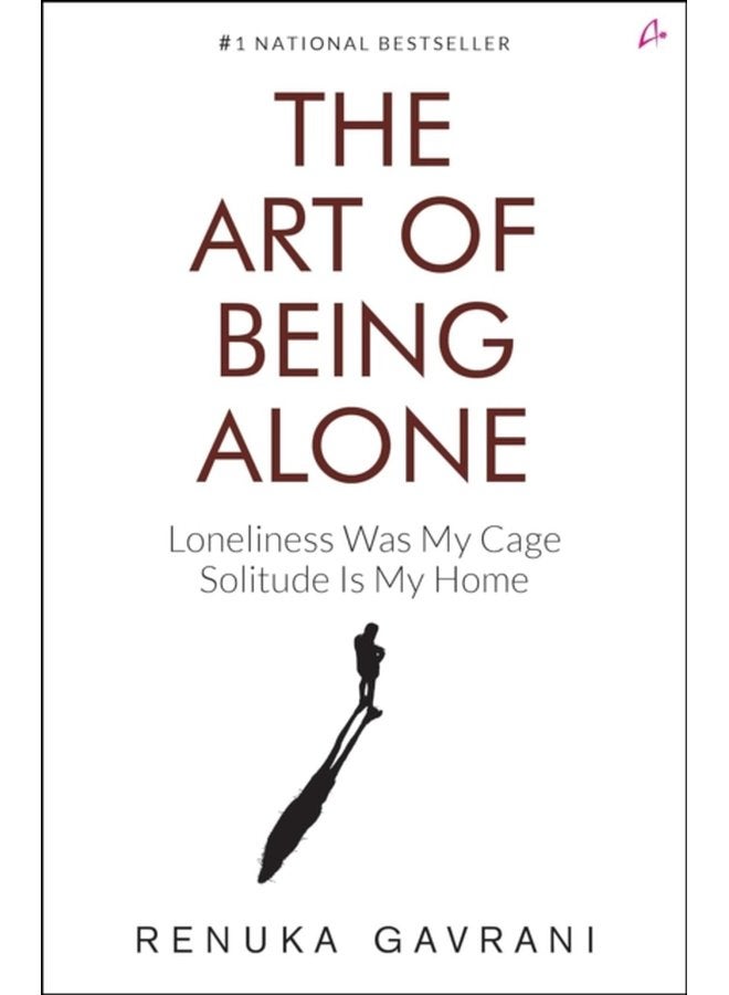 The Art of Being Alone Loneliness Was My Cage Solitude Is My Home - Paperback
