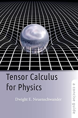 Tensor Calculus For Physics A Concise Guide
