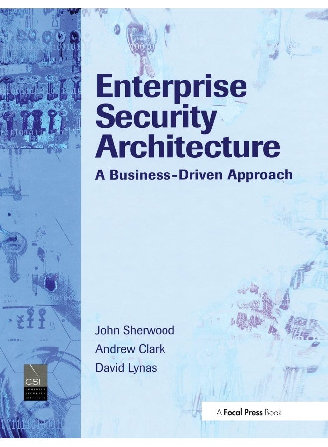 Enterprise Security Architecture: A Business-Driven Approach - Image 1