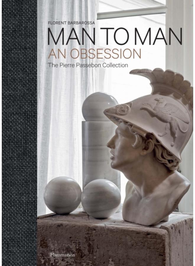 Man to Man : An Obsession, The Pierre Passebon Collection