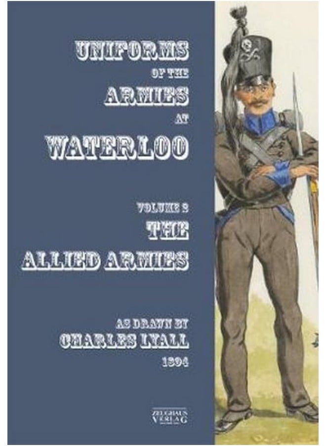 null - Uniforms of the Armies at Waterloo: Volume 1: The Allied Armies - Image 1
