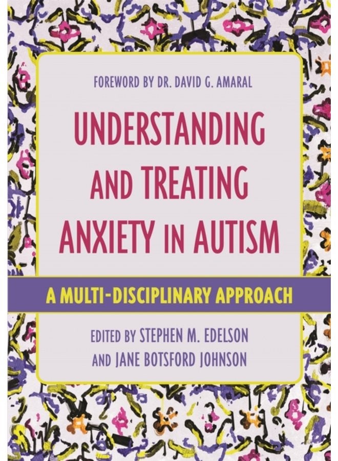 Understanding and Treating Anxiety in Autism A Multi Disciplinary Approach - Paperback