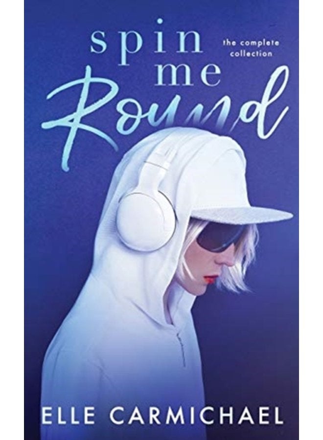Spin Me Round The Complete Collection - Paperback