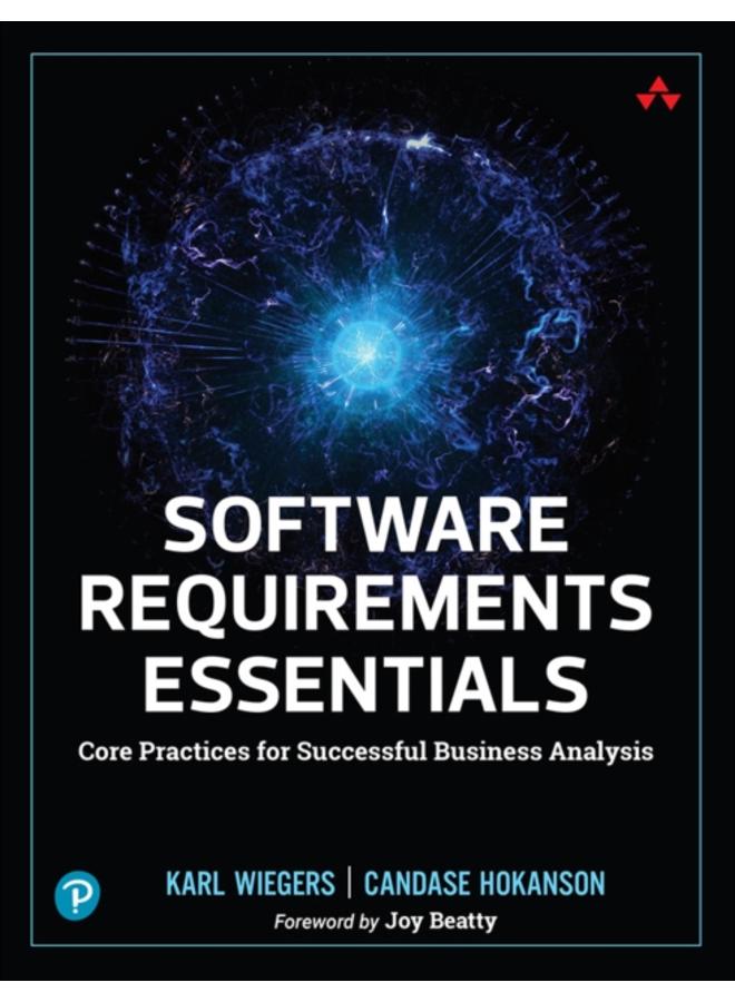 Software Requirements Essentials : Core Practices for Successful Business Analysis 