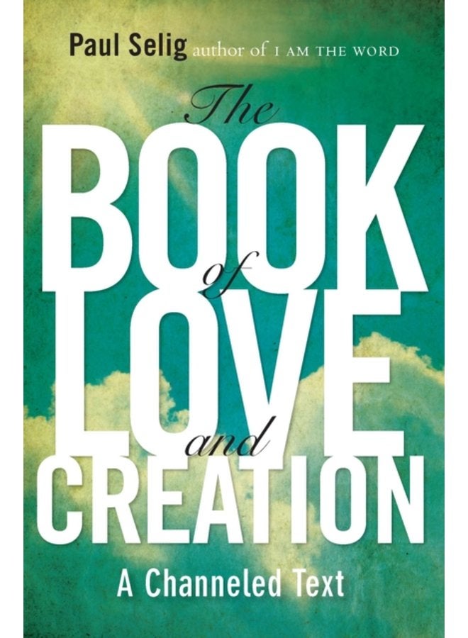 Book of Love and Creation A Channeled Text - Paperback