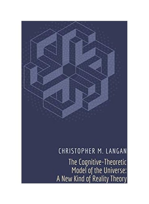 The Cognitive Theoretic Model Of The Universe