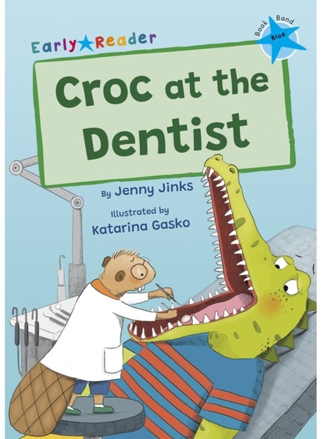 Croc at the Dentist Blue Early Reader - Paperback