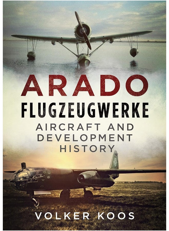 Arado Flugzeugwerke: Aircraft and Development History  - Image 1