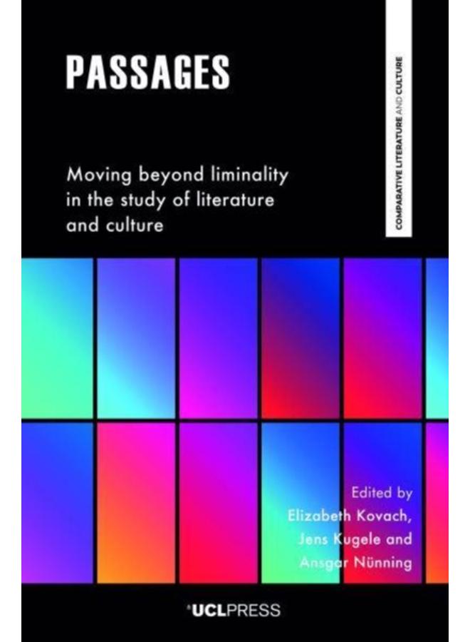 Passages : Moving Beyond Liminality in the Study of Literature and Culture 