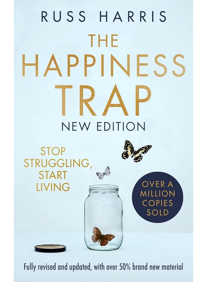 The Happiness Trap 2nd Edition: Stop Struggling, Start Living