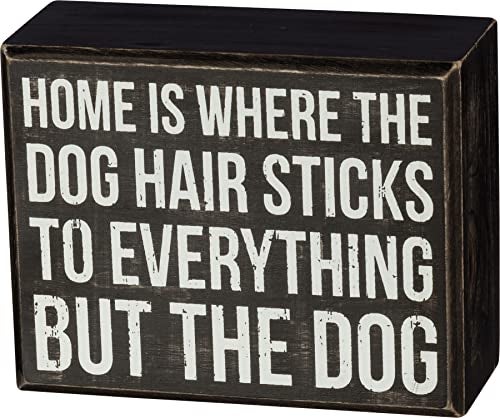 Primitives by Kathy Box Sign  Home is Where The Dog Hair Sticks to Everything But The Dog