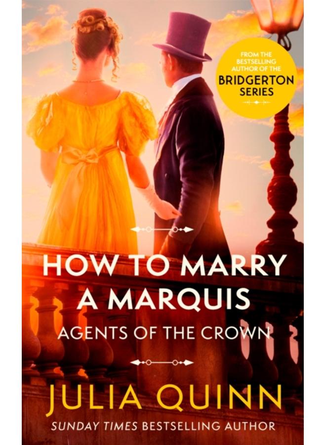 How To Marry A Marquis : by the bestselling author of Bridgerton
