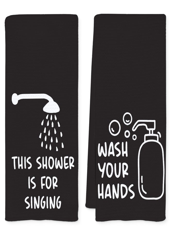 QEJ Funny Bathroom Hand Towels, Black and White Bathroom Decor, This Shower is for Singing Wash Your Hands Decorative Hand Towels for Shower Room Bath Room Washroom, 16x24 Inch Set of 2 - Image 1