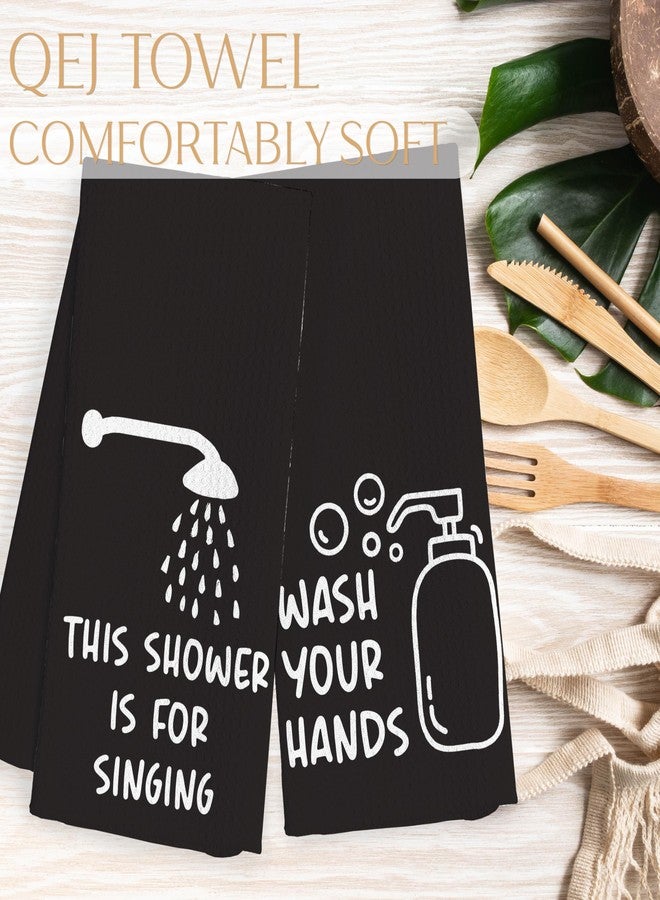 QEJ Funny Bathroom Hand Towels, Black and White Bathroom Decor, This Shower is for Singing Wash Your Hands Decorative Hand Towels for Shower Room Bath Room Washroom, 16x24 Inch Set of 2 - Image 5