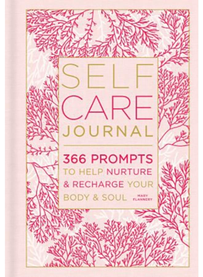 Self-Care Journal : 366 Prompts to Help Nurture and Recharge Your Body & Soul 