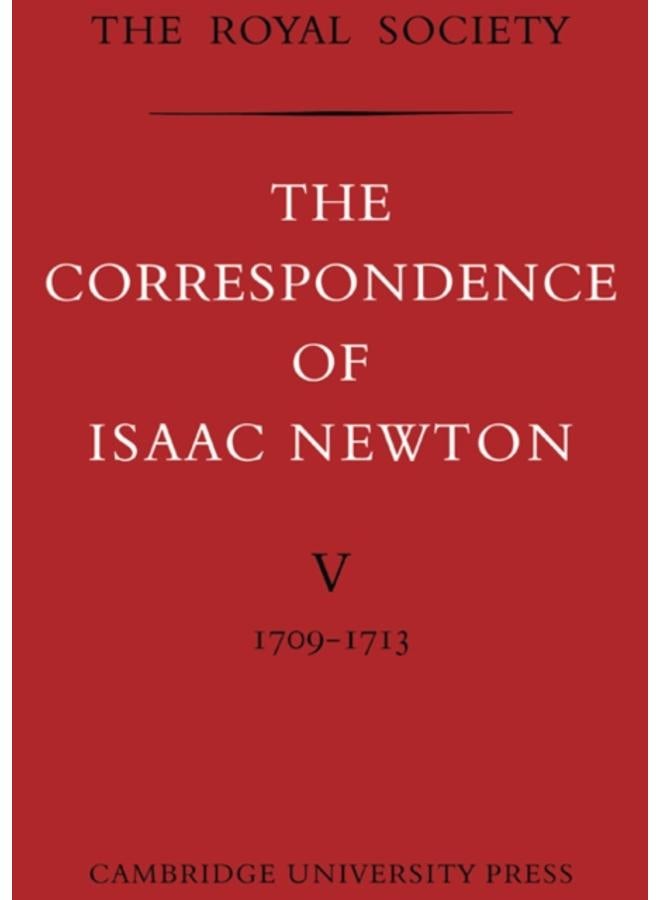 The Correspondence of Isaac Newton : Volume 5 